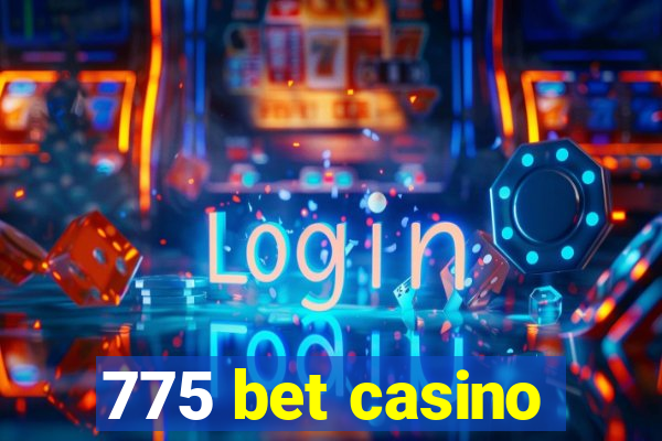 775 bet casino